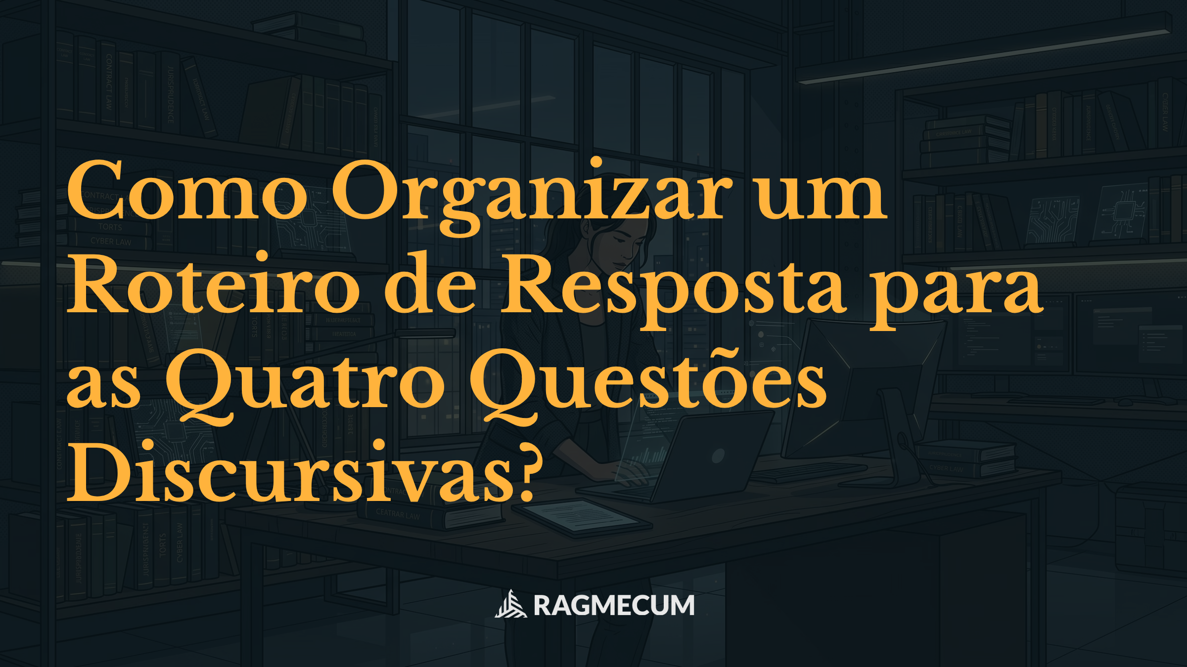 Como Organizar um Roteiro de Resposta para as Quatro Questões Discursivas?