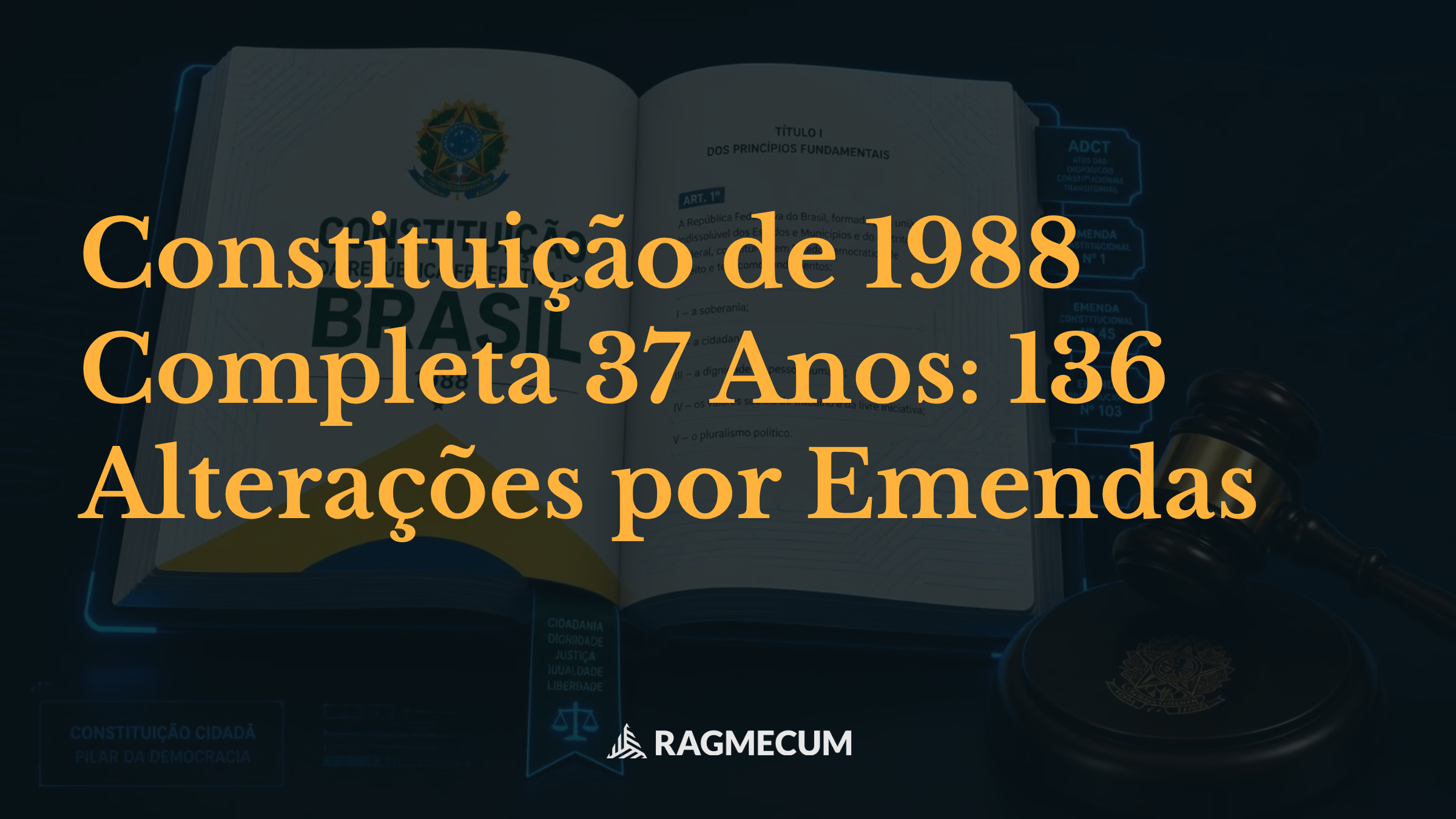 Constituição de 1988 Completa 37 Anos: 136 Alterações por Emendas
