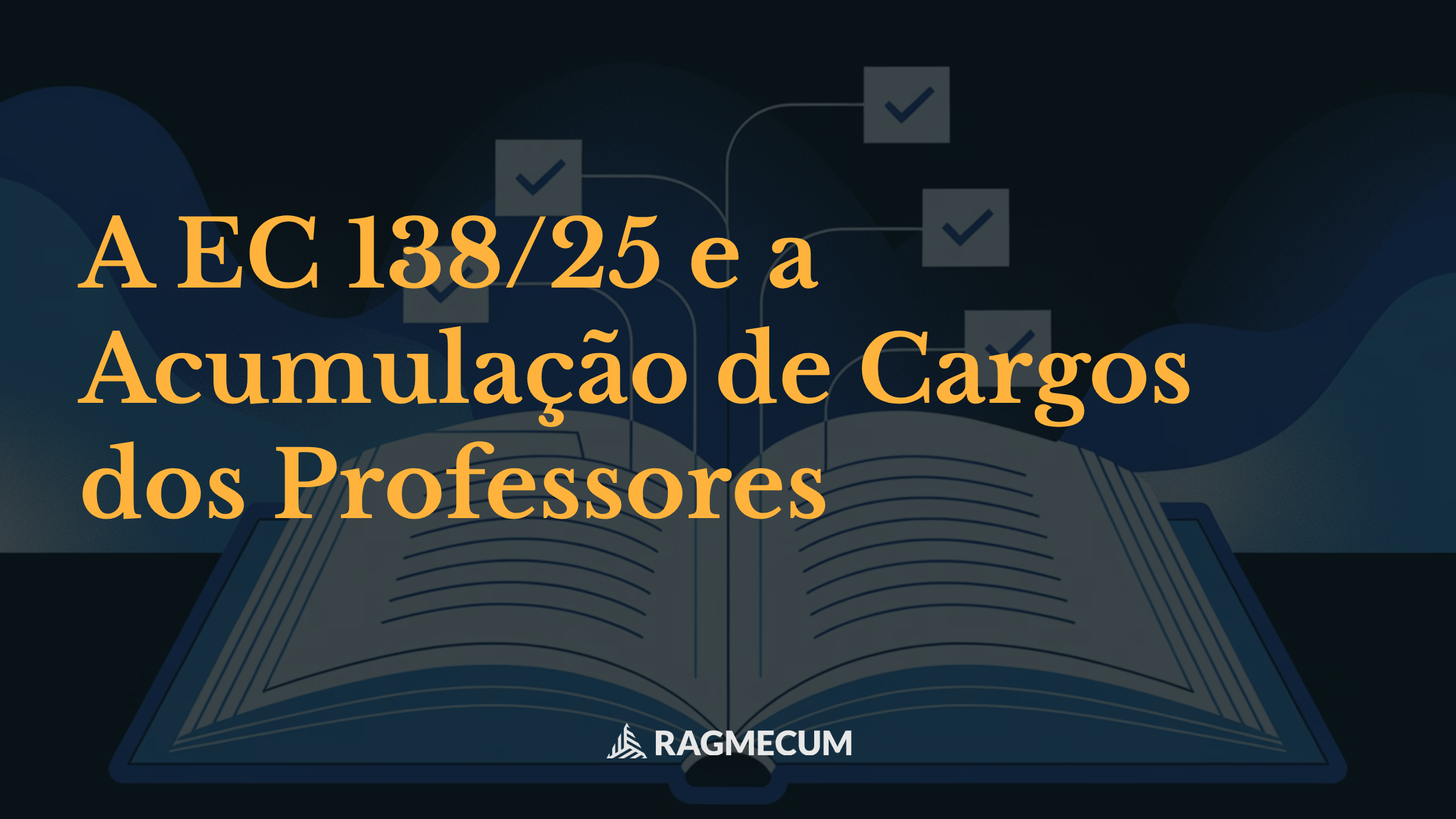 A EC 138/25 e a Acumulação de Cargos dos Professores
