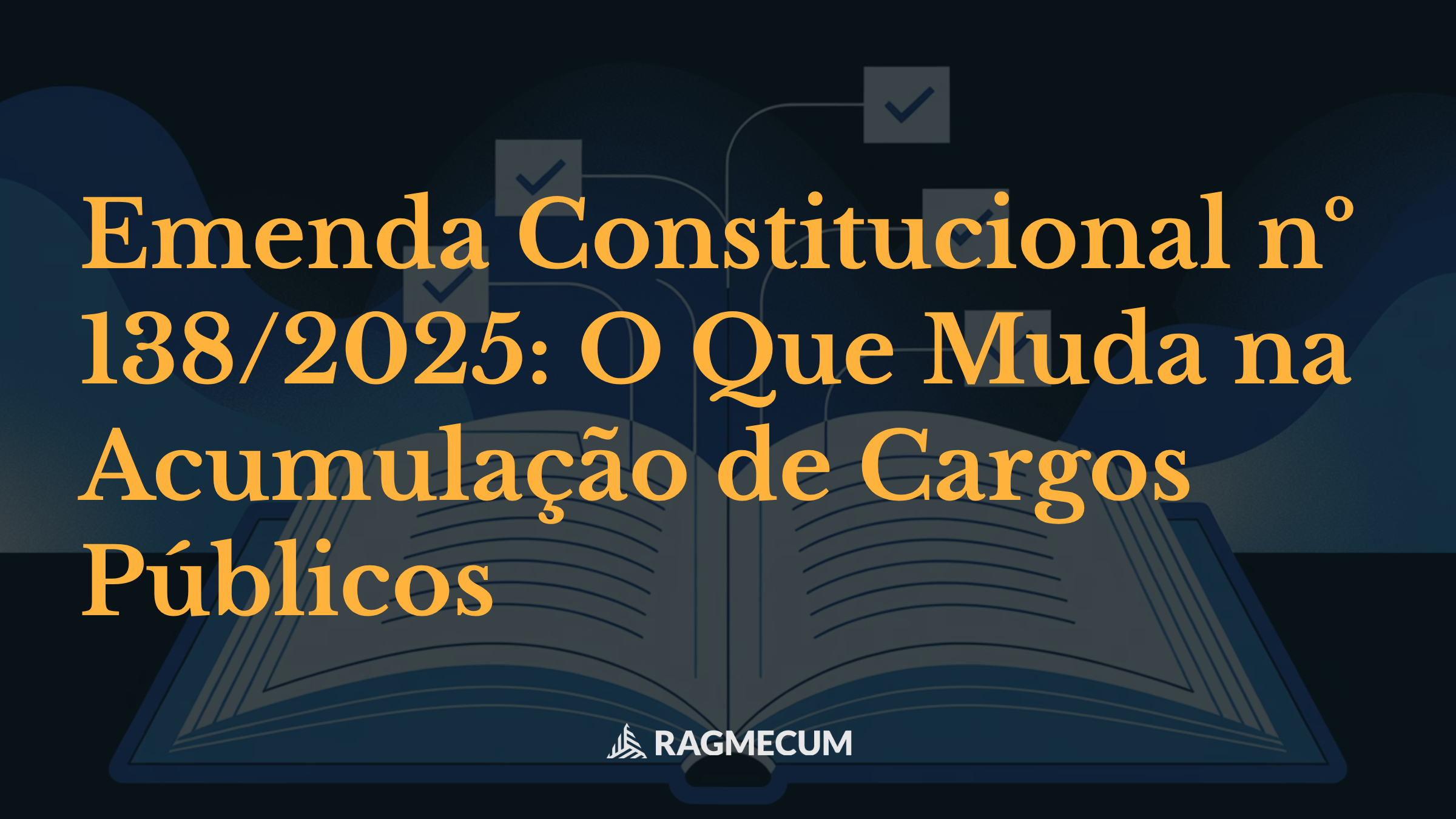 Emenda Constitucional nº 138/2025: O Que Muda na Acumulação de Cargos Públicos