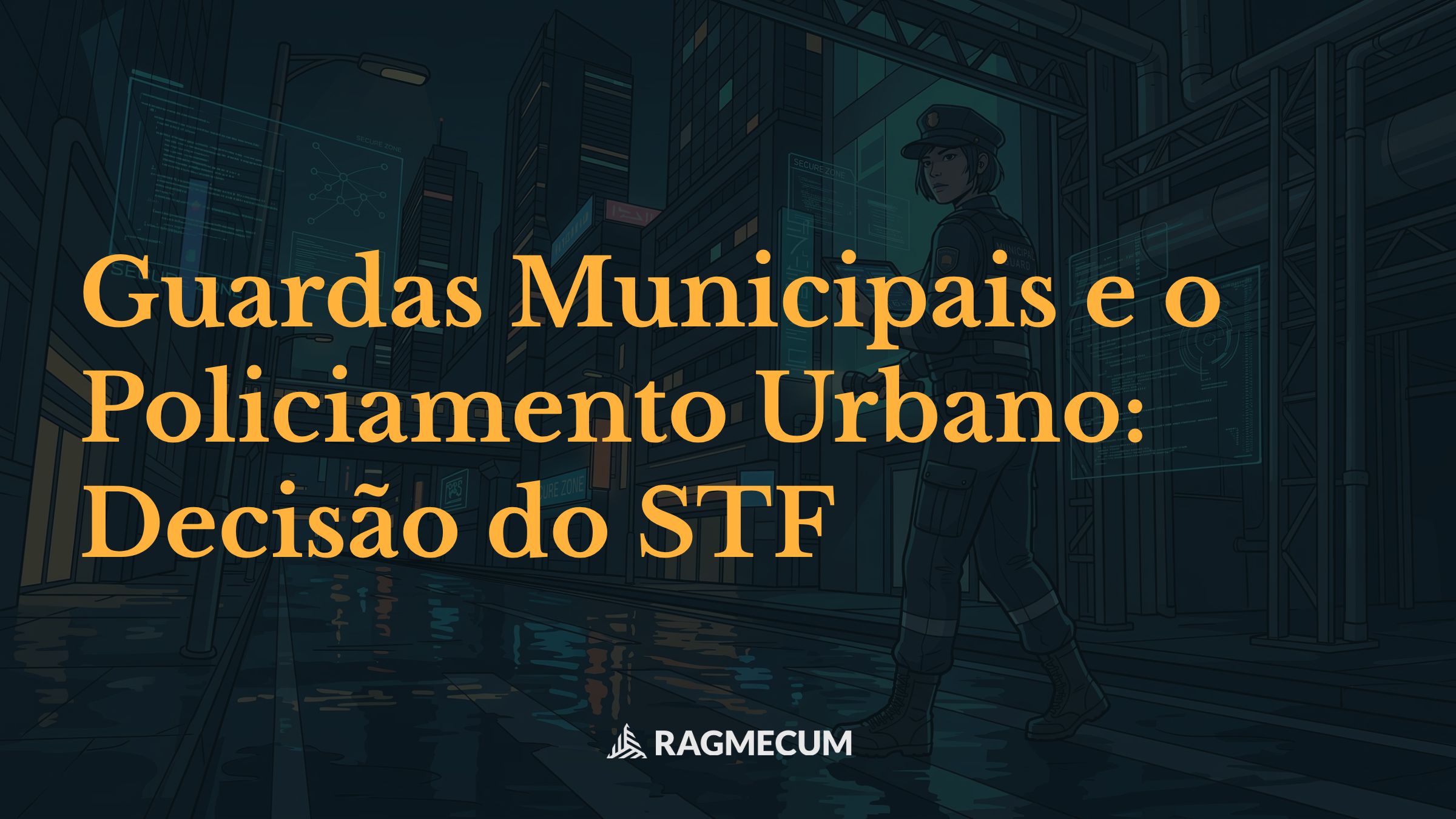 Guardas Municipais e o Policiamento Urbano: Decisão do STF
