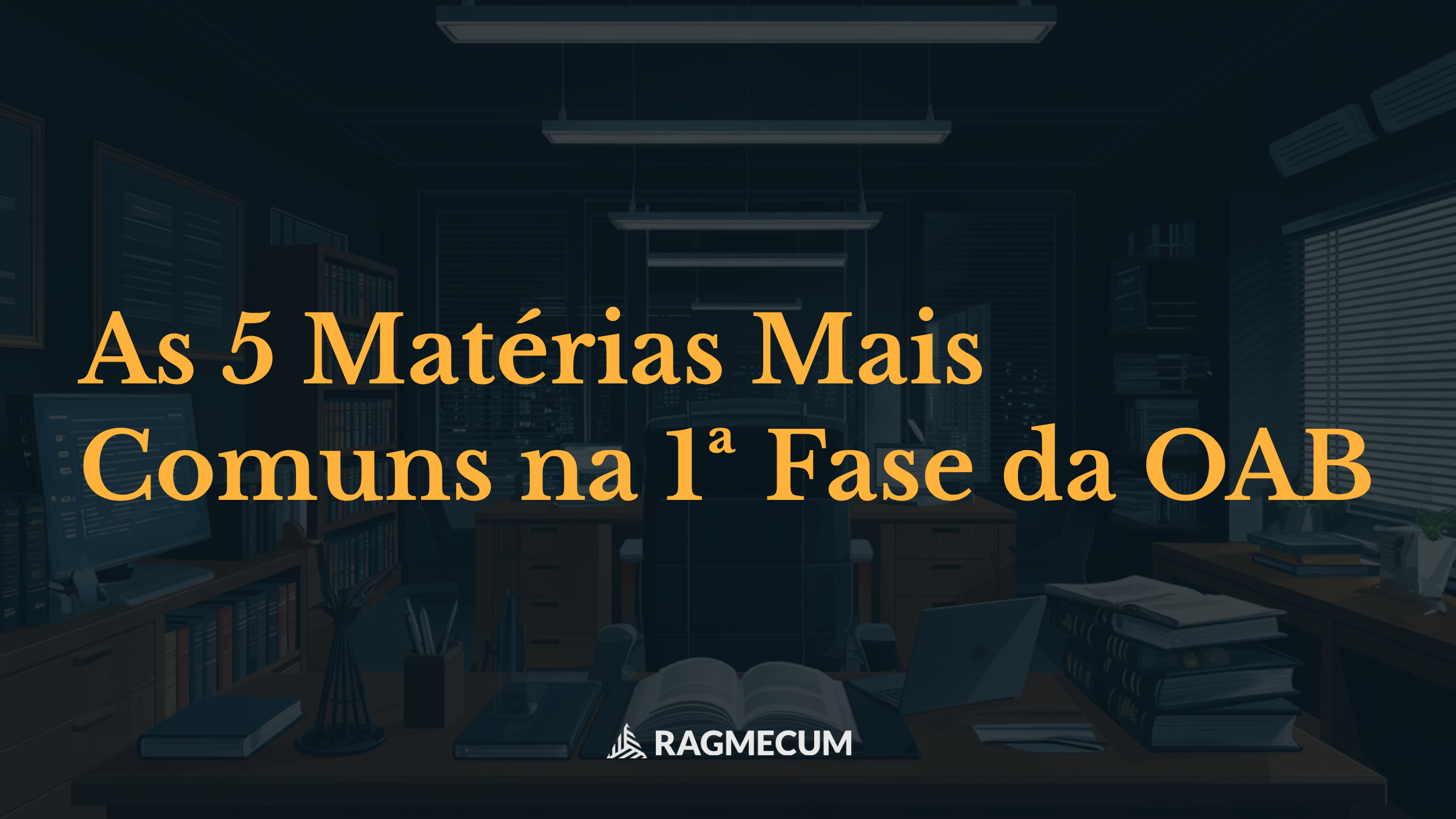As 5 Matérias Mais Comuns na 1ª Fase da OAB