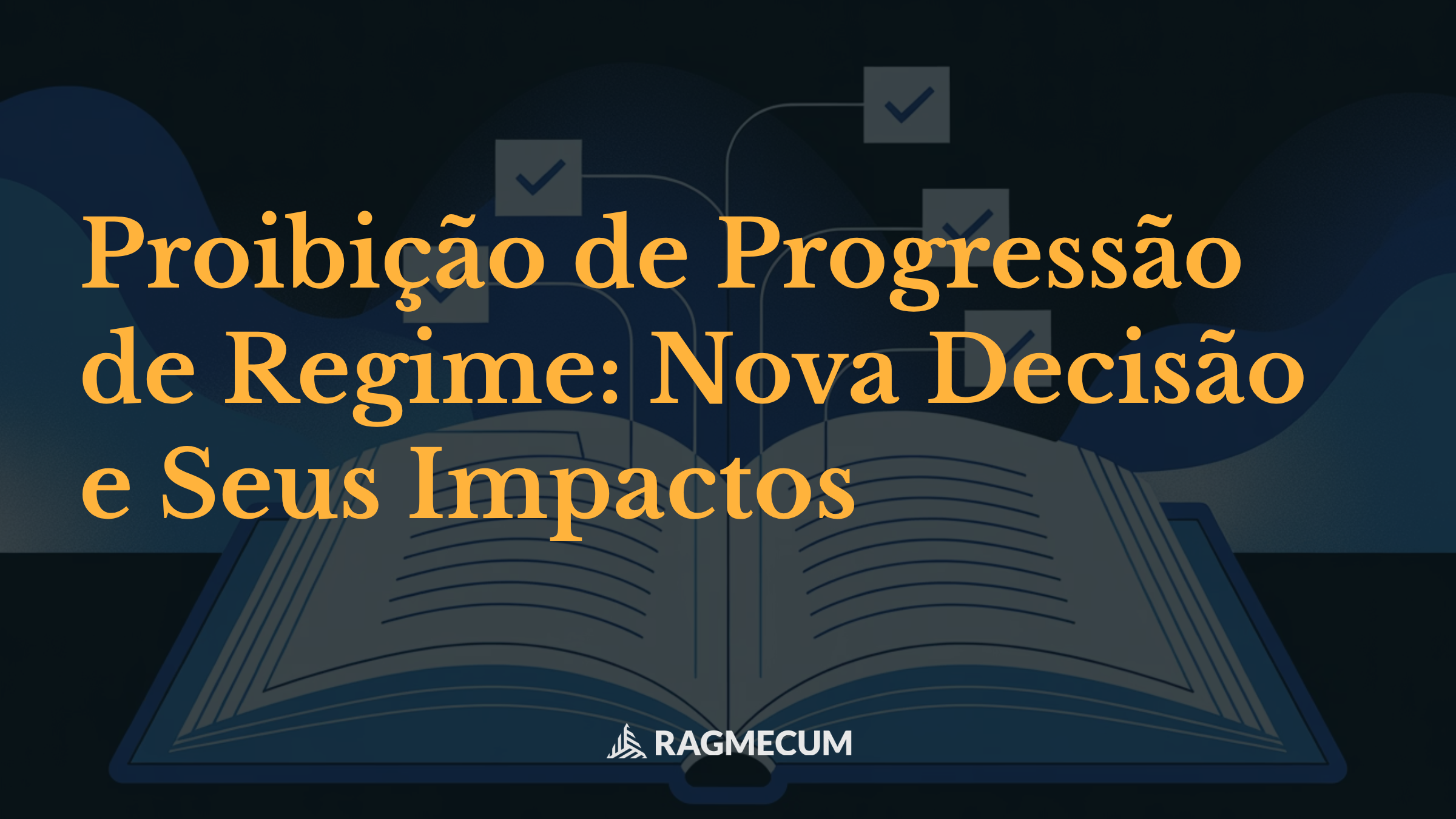 Proibição de Progressão de Regime: Nova Decisão e Seus Impactos